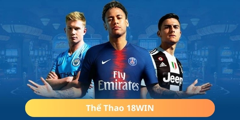 Thoải mái chọn kèo cá độ đa dạng cùng 18WIN