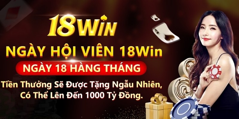 18WIN triển khai nhiều khuyến mãi cho thành viên