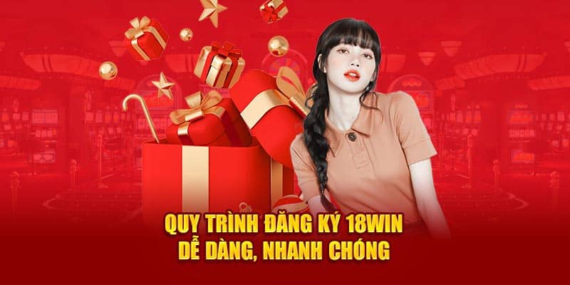 Cung cấp thông tin cần thiết cho quá trình đăng ký 18win