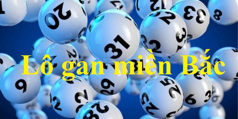 lô gan miền bắc là gì? giải đáp tại 18win