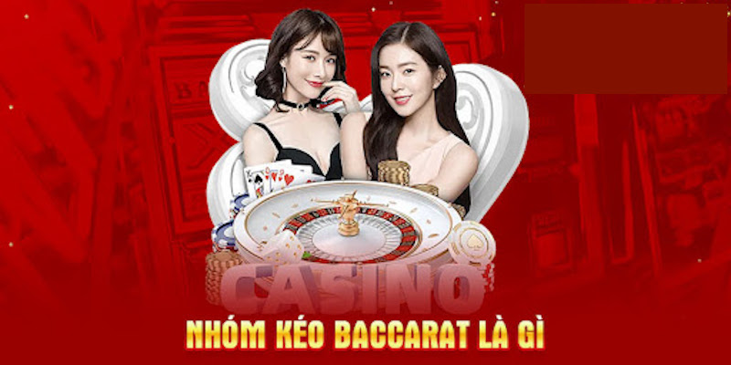 Nhóm kéo Baccarat là nhóm gì?