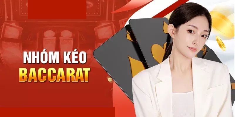 nhóm kéo baccarat uy tín ? 18win chỉ bạn biết các nhóm kéo uy tín hiện nay